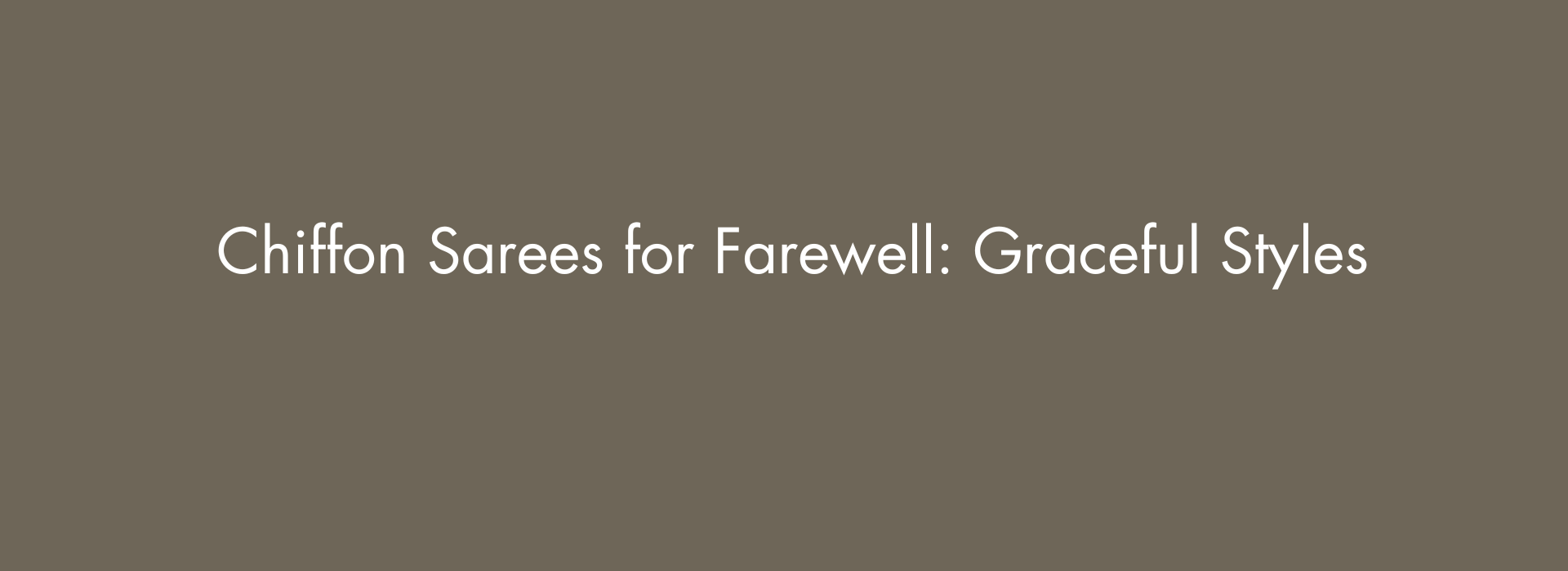 Chiffon Sarees for Farewell: Graceful Styles