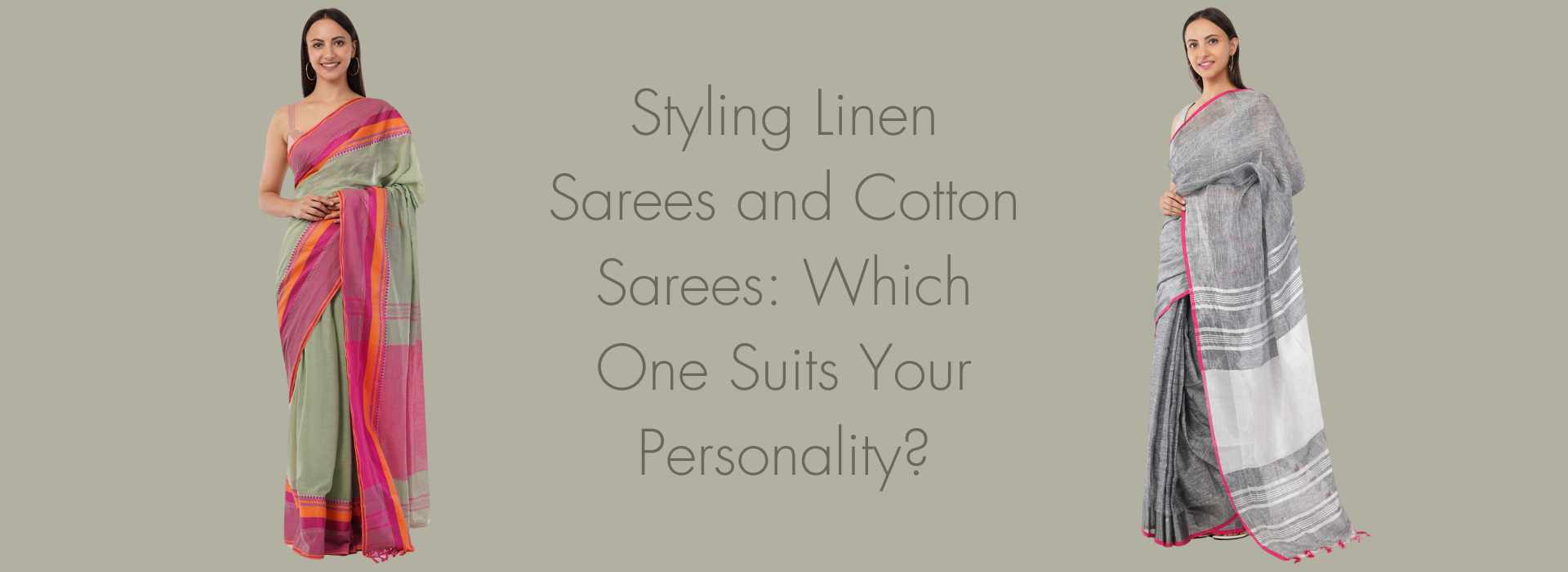 Styling Linen Sarees and Cotton Sarees: Which One Suits Your Personality?