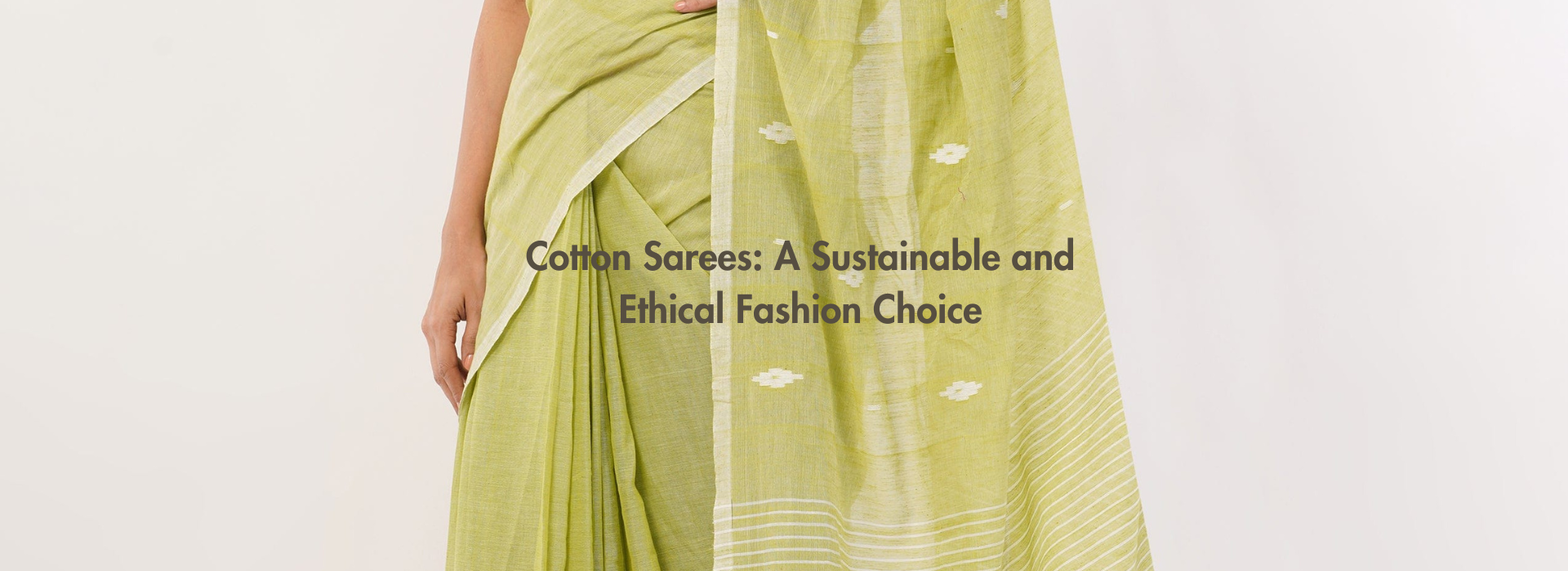 Cotton Sarees: A Sustainable and Ethical Fashion Choice