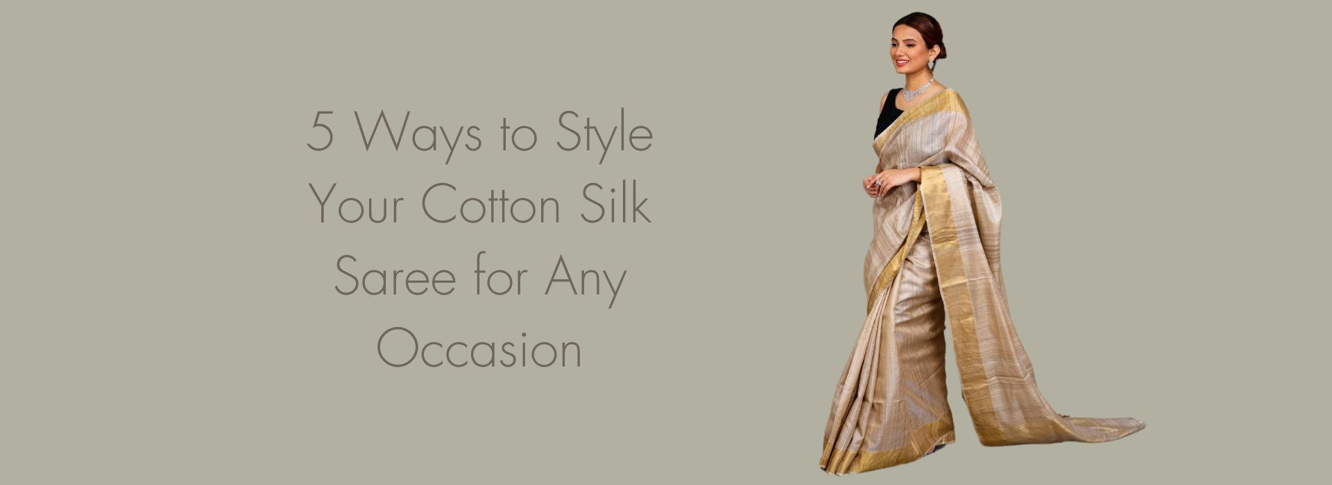 5 Ways to Style Your Cotton Silk Saree for Any Occasion.