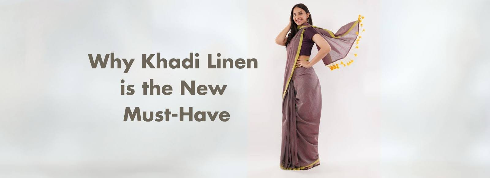 Why  Khadi Linen Sarees is the New Must-Have.