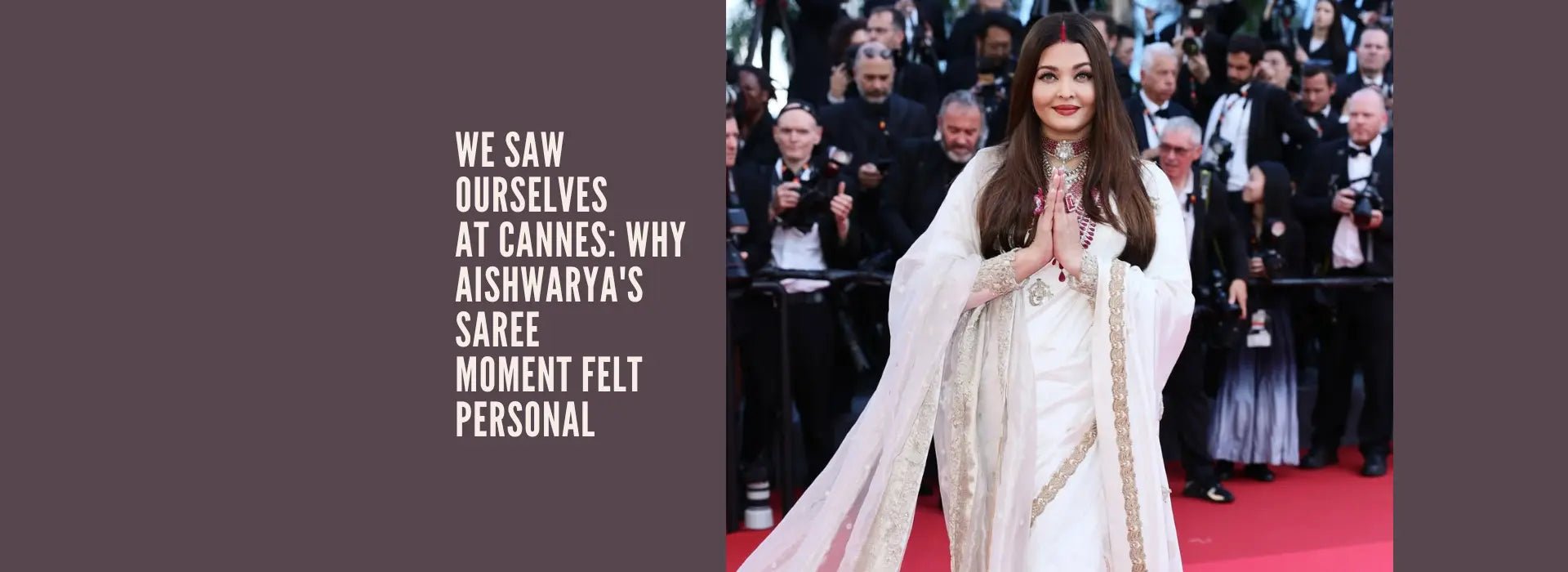 We Saw Ourselves at Cannes: Why Aishwarya’s Saree Moment Felt Personal