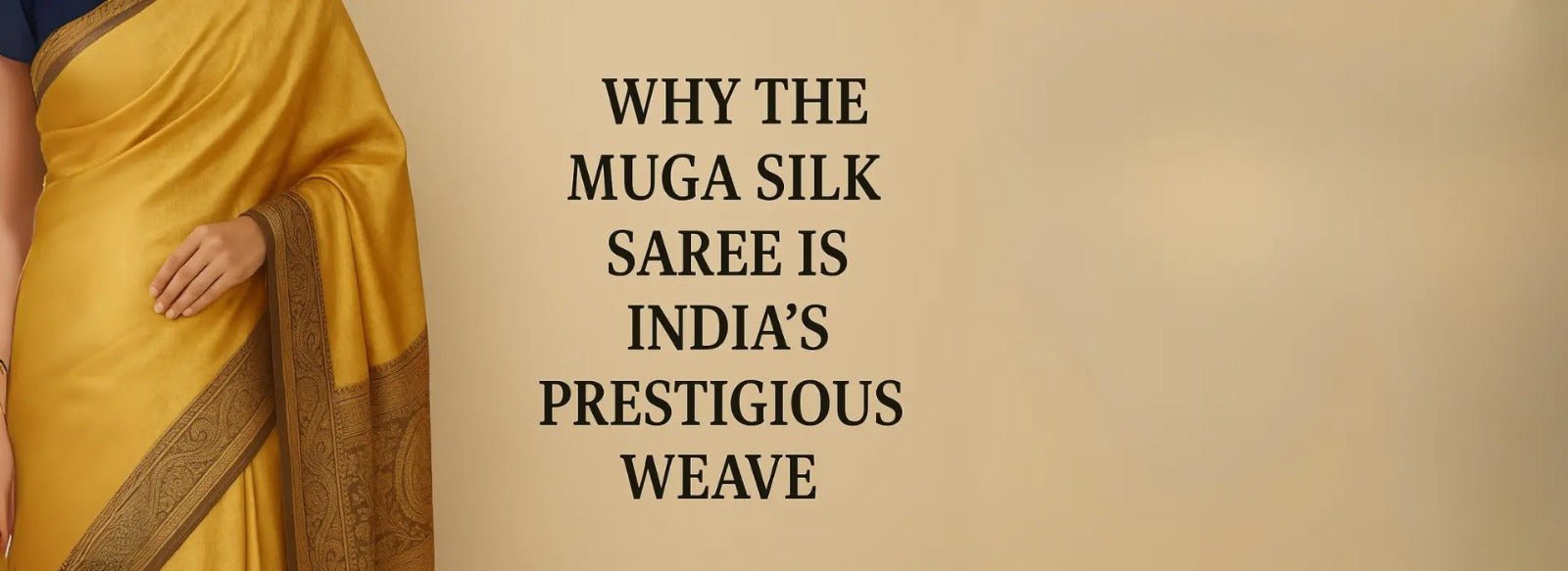 Why the Muga Silk Saree Is India's Most Prestigious Weave
